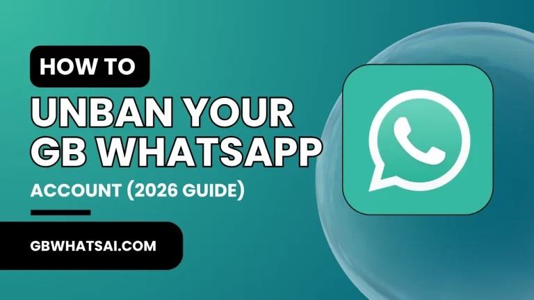 How to Unban Your GB WhatsApp Account (2026 Guide)