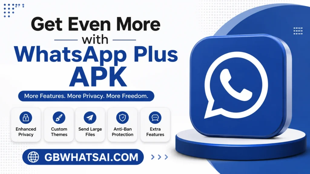 Get Even More with WhatsApp Plus APK