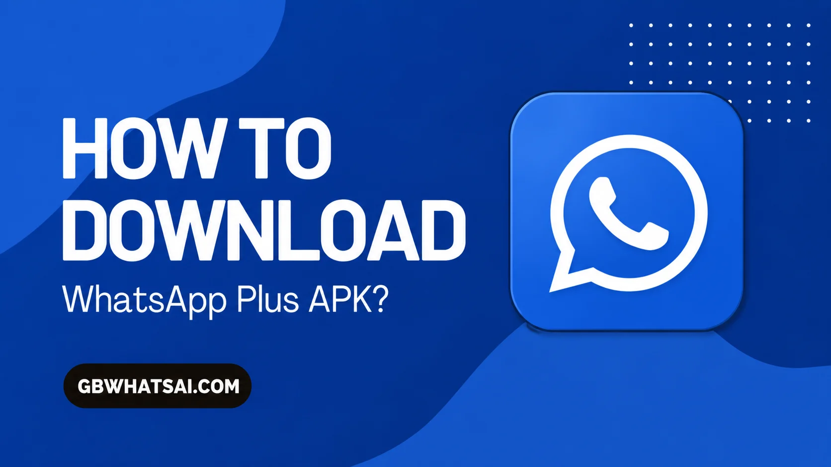 How to Download WhatsApp Plus Pro APK
