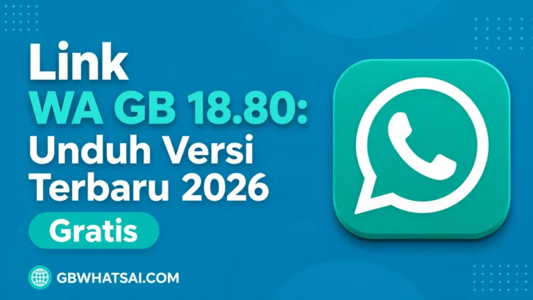 Link WA GB 18.80 Unduh Versi Terbaru 2026 Gratis