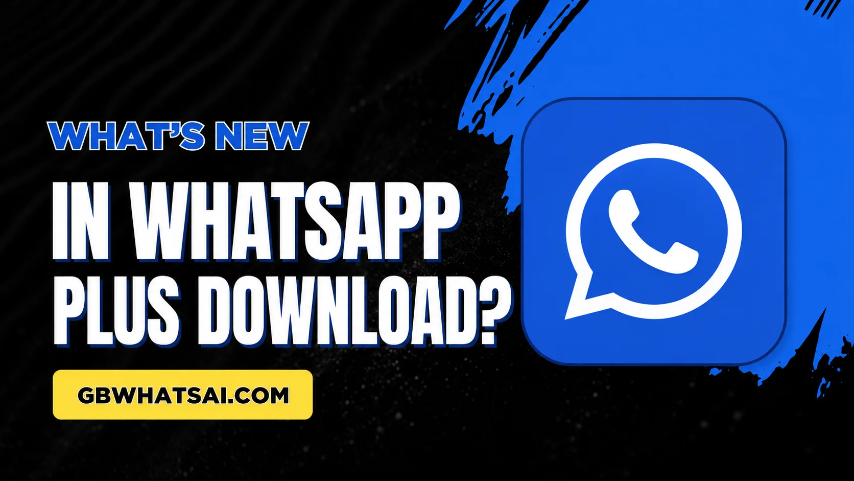What's New in WhatsApp Plus Download