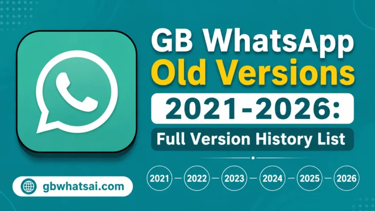 GB WhatsApp Old Versions 2021-2026 Full Version History List